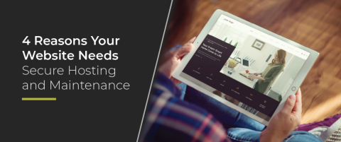 4 Reasons Your Website Needs Secure Hosting And Maintenance