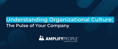 Understanding Organizational Culture: The Pulse of Your Company