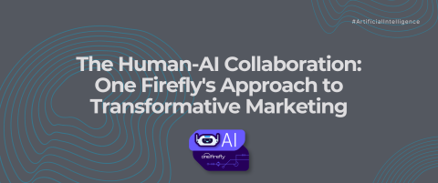 The Human-AI Collaboration: One Firefly's Approach to Transformative Marketing