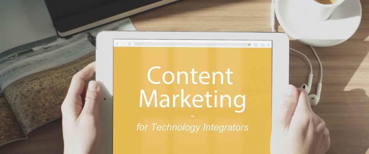 b2ap3_large_blog-3-reasons-why-content-marketing-is-valuable-for-integrators