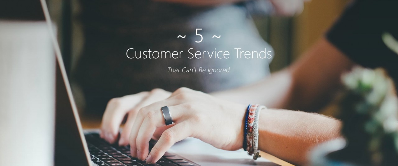 b2ap3_large_blog-5-customer-service-trends-that-cant-be-ignored
